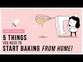 5 Things You Need To Start Baking From Home! Baking Basics