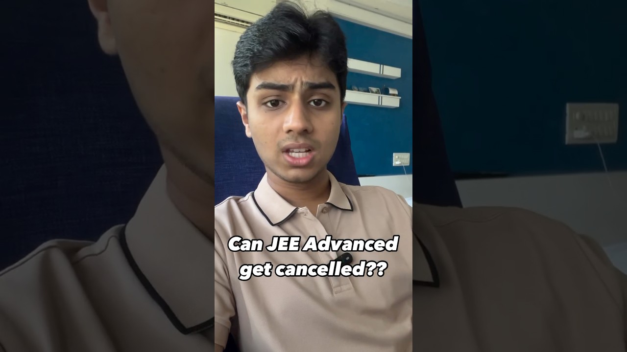 IS JEE ADVANCED CANCELLED?? 