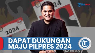 Erick Thohir Dapat Dukungan untuk Maju Capres di Pemilu 2024 dari Seorang Dalang
