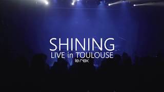 SHINING // Full Live in TOULOUSE