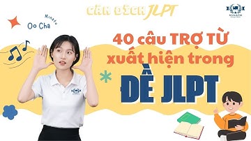 40 câu TRỢ TỪ đã từng xuất hiện JLPT N4 & N3 - Cán đích JLPT cùng Minato