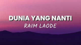 Dunia Yang Lain - Raim Laode (Lirik) 