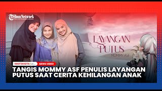 Tangis Mommy ASF, Penulis Layangan Putus Saat Cerita Kehilangan Anak Kelima