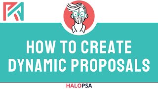HaloPSA | How to Create Dynamic Proposals screenshot 5