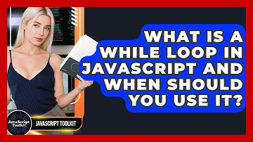 What Is A While Loop In JavaScript And When Should You Use It? - JavaScript Toolkit