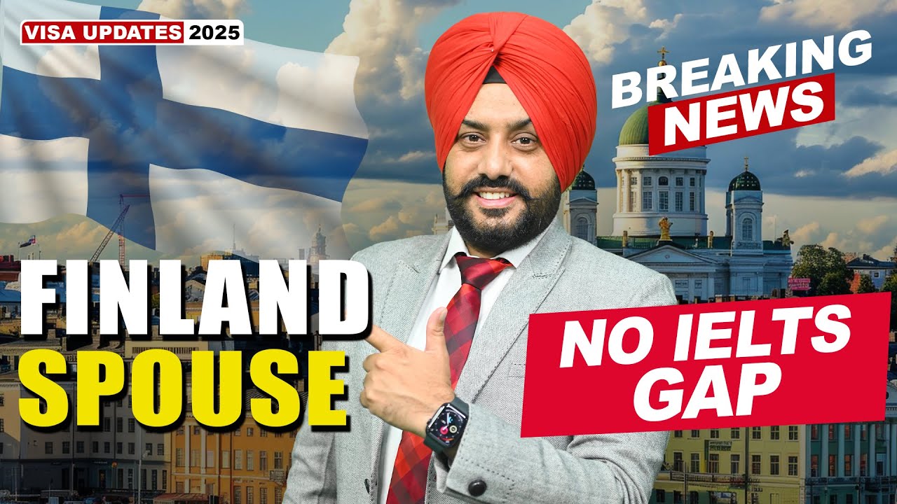 FINLAND SPOUSE NO IELTS GAP | STUDY VISA UPDATES 2025 | USA CANADA UK