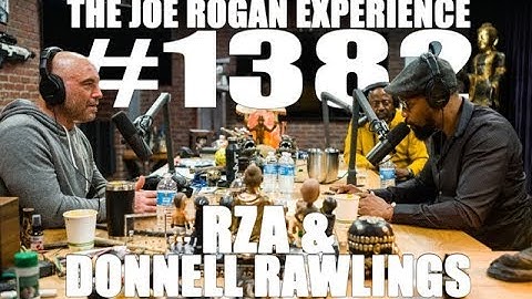 Joe Rogan Experience #1382 - RZA & Donnell Rawlings