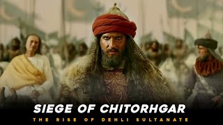 Siege of Chittorgarh 1303 AD | Sultan Alauddin Khalji | Delhi Sultanate