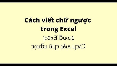 Cách viết chữ ngược trong Excel