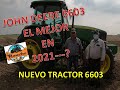 RECIBIMOS EL NUEVO TRACTOR     6603 JOHN DEERE EL MEJOR TRACTOR CALIDAD PRECIO 2021?