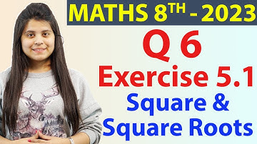 Q 6 - Ex 5.1 - Square and Square Roots - NCERT Maths Class 8th - Chapter 5, New Syllabus CBSE 2023