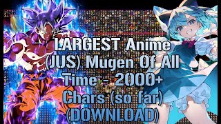 LARGEST Anime (JUS) Mugen Of All Time - 2000+ Chars (DOWNLOAD)