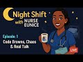 🩺 Night Shift with Nurse Eunice – LIVE! | Code Browns, Chaos &amp; Real Talk 💩😂
