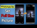 Set Full DP image WhatsApp | No crop DP WhatsApp | Full size DP