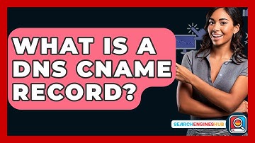 What Is A DNS CNAME Record? - SearchEnginesHub.com
