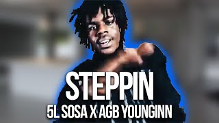 5L Sosa x AGB Younginn "Steppin"