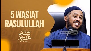 5 Wasiat Rasulullah ﷺ  - Ustadz Abdullah Amir Maretan