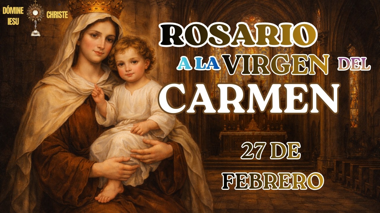 BAJO TU MANTO NOS AMPARAMOS 🛡️🌹 Rosario Poderoso a nuestra Madre del Carmen 27 de febrero