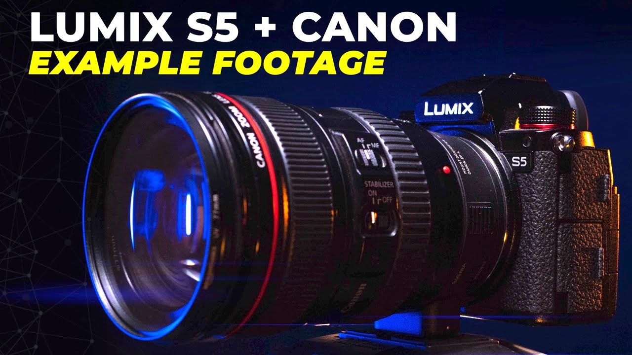 Lumix S5 + Canon EF GLASS 2022 Projects Example Footage YouTube