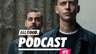 ALL GOOD PODCAST #2 - Mädness &amp; Döll