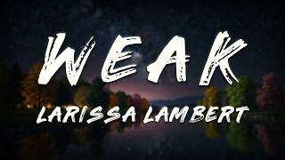 Larissa Lambert - Weak 