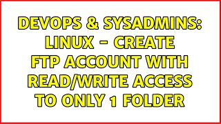 Famous DevOps & SysAdmins: Linux - Create ftp account with read/write access to only 1 folder Net Worth