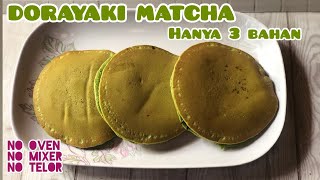 RESEP DORAYAKI MATCHA GREEN TEA / DORAYAKI EKONOMIS TIGA BAHAN