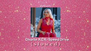 Charlie XCX-Speed Drive (from the Barbie album)(slowed)