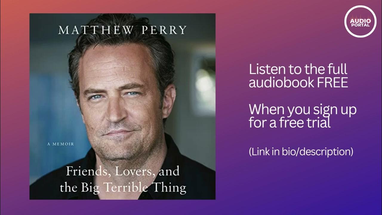 Friends, Lovers, and the Big Terrible Thing by Matthew Perry - Audiobook 