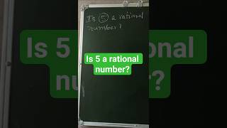 Is 5 a rational number? #maths #shorts