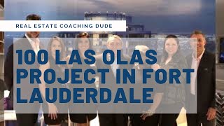 RE Coaching Dude: 100 Las Olas Project in Fort Lauderdale, FL