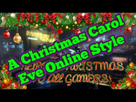 A Christmas Carol, Eve Online Style, Merry Christmas All!