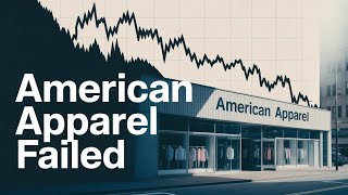 The Dark History of American Apparel | Why American Apparel Failed
