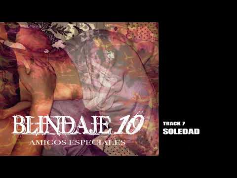 Blindaje 10 - Soledad (Audio)