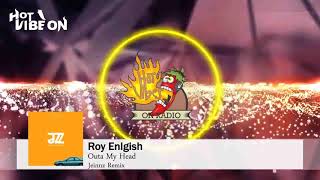 Roy English - Outa My Head (JEINNz Remix)
