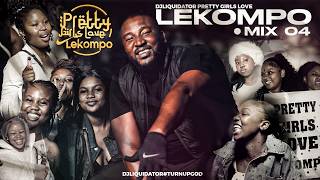 LEKOMPO MIX 2026 | PRETTY GIRLS LOVE LEKOMPO4 |  DJLIQUIDATOR  (BYALENI, MPOTXE NINE NINE, HOTSPOT)