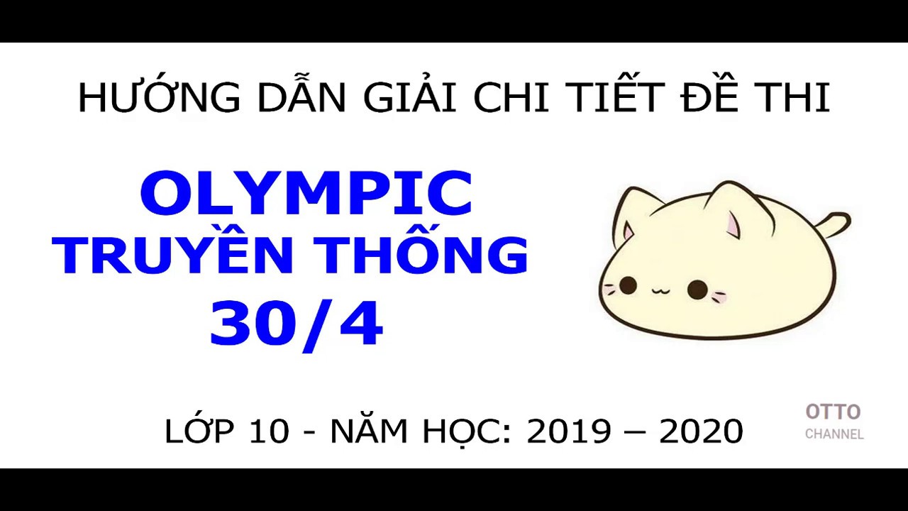 Đề thi học sinh giỏi lớp 10 môn tiếng anh | Đề Thi Học Sinh Giỏi Olympic Truyền Thống 30/4 Lớp 10 – Video 1/16