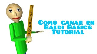 Como ganar en Baldi Basics Tutorial