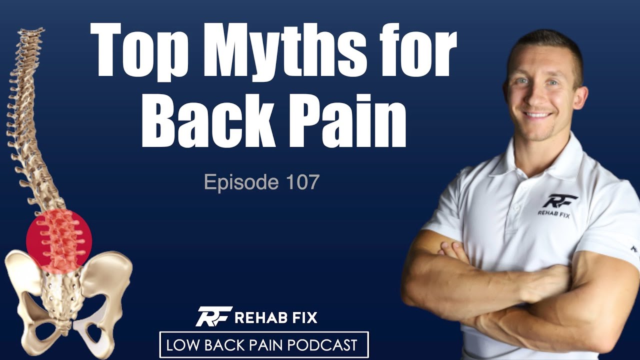 Top Myths for Back Pain | Low Back Pain Podcast #107 - YouTube