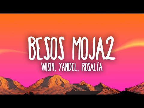Wisin & Yandel, ROSALÍA – Besos Moja2