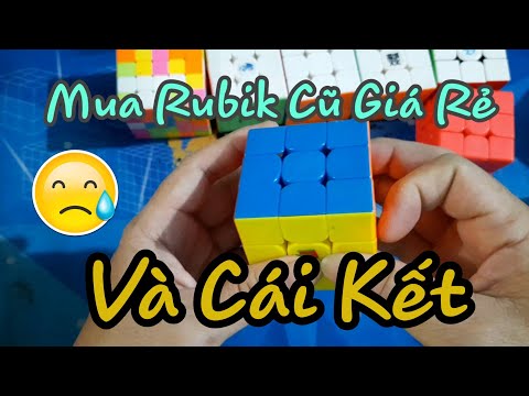 Mua Rubik Cũ Giá Rẻ Và Cái Kết ( Cube Rubik )