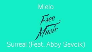 Mielo - Surreal (Feat. Abby Sevcik)