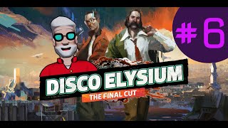 Lets Play: Disco Elysium - The Final Cut - Ep6