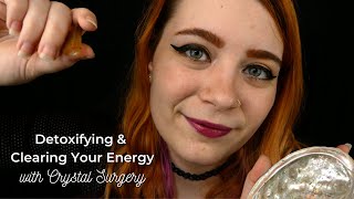 Asmr Crystal Surgery For Detoxing & Clearing Your Energy Soft Spoken Pseudoscience Rp