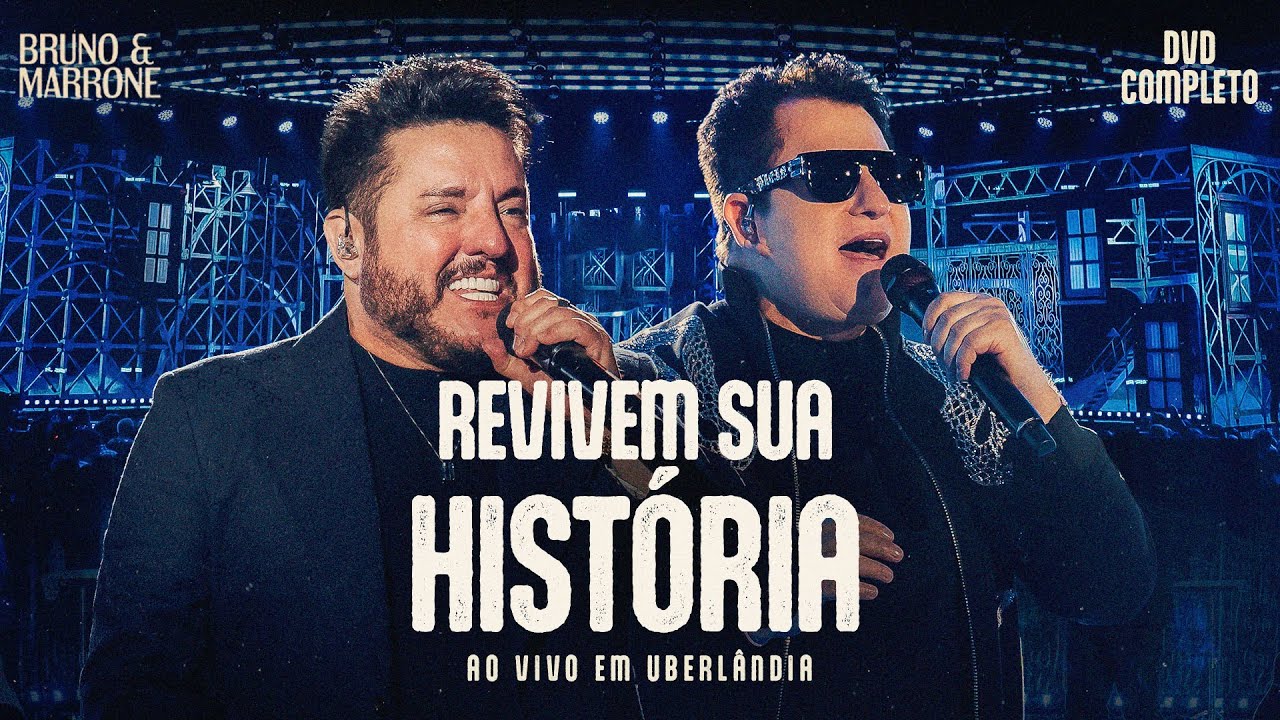 Bruno & Marrone - Revivem Sua História (Ao Vivo em Uberlândia) DVD Completo