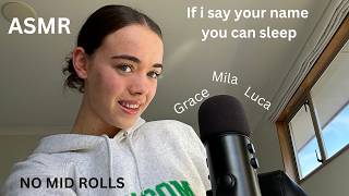 ASMR IF I SAY YOUR NAME YOU CAN GO TO SLEEP (100+ names)