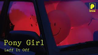 Pony Girl - Laff It Off