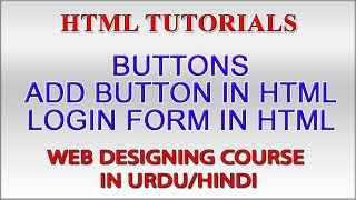 HTML Tutorials in Urdu Part 19 - Add Buttons in HTML Web Pages and Login Form in HTML
