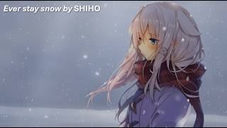 SHIHO - Ever stay snow (ENG/JP/ROM/KR Lyrics)