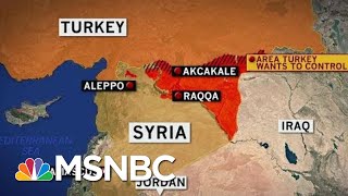 Turkey Begins Airstrikes And Operations In Northern Syria Velshi & Ruhle Msnbc